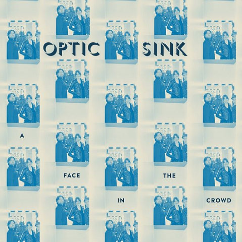 OPTIC SINK - A Face In The Crowd 7"