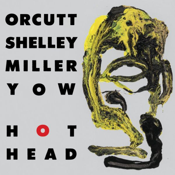 ORCUTT / SHELLEY / MILLER / YOW - Hot Head / A Man Needs A Maid 7" (colour vinyl)