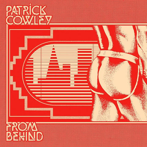 PATRICK COWLEY - From Behind LP