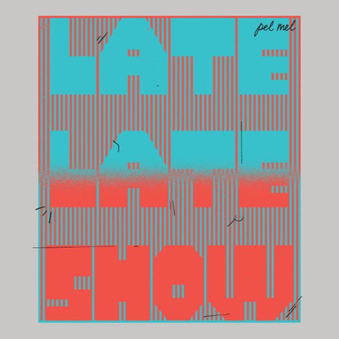 PEL MEL - Late, Late Show 12"