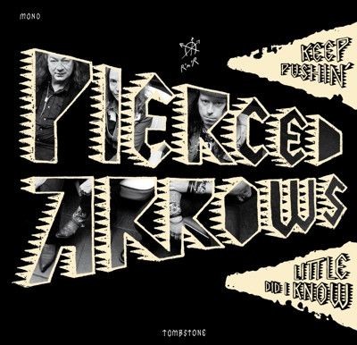PIERCED ARROWS - Keep Pushin' / Little Did I Know 7"