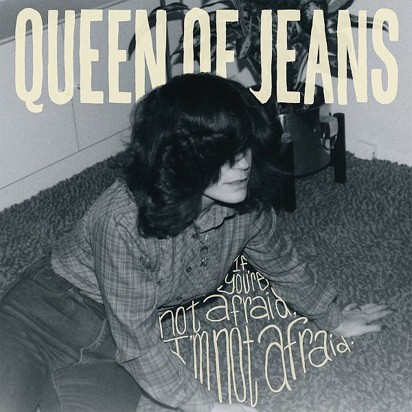 QUEEN OF JEANS - If You're Not Afraid, I'm Not Afraid LP (colour vinyl)