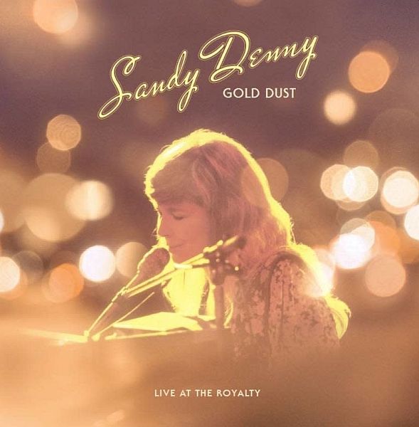 SANDY DENNY - Gold Dust: Live At The Royalty LP