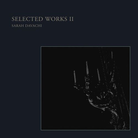 SARAH DAVACHI - Selected Works II LP