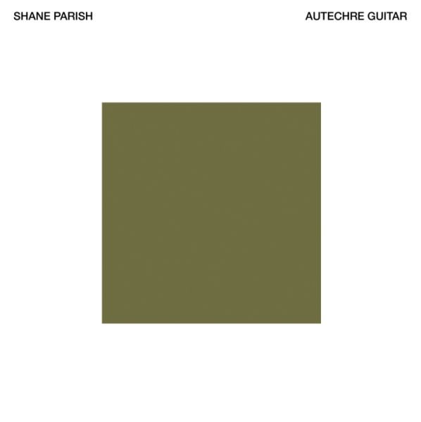 * PREORDER * SHANE PARISH - Autechre Guitar 2LP