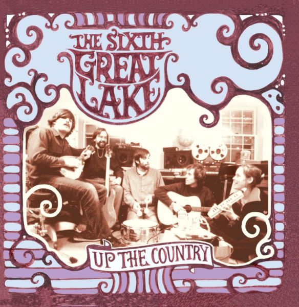 * PREORDER * SIXTH GREAT LAKE - Up The Country LP