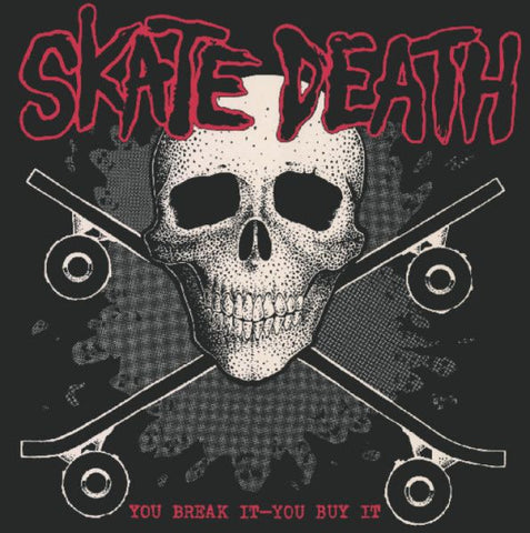 SKATE DEATH - You Break It - You Buy It LP