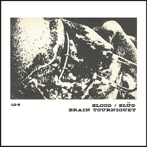 SLOOG / BRAIN TOURNIQUET split LP