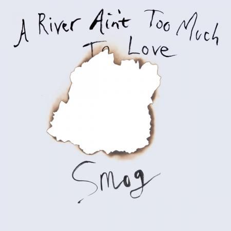 SMOG - A River Ain't Too Much To Love LP