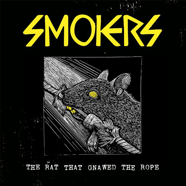 SMOKERS - The Rat That Gnaw The Rope LP