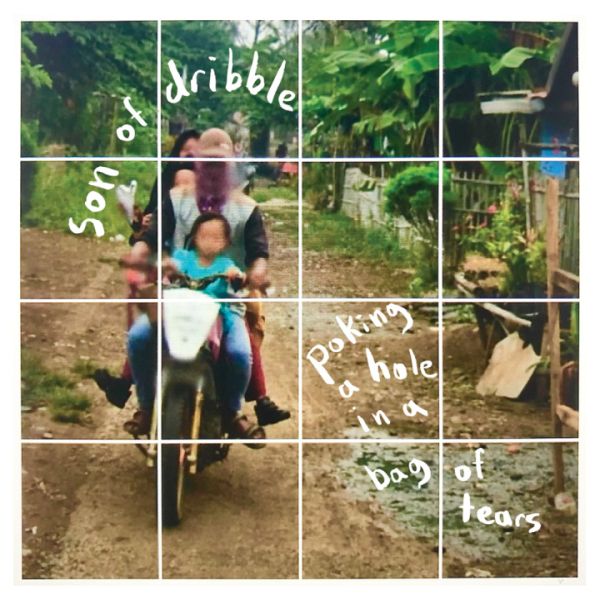 SON OF DRIBBLE - Poking A Hole In A Bag Of Tears LP