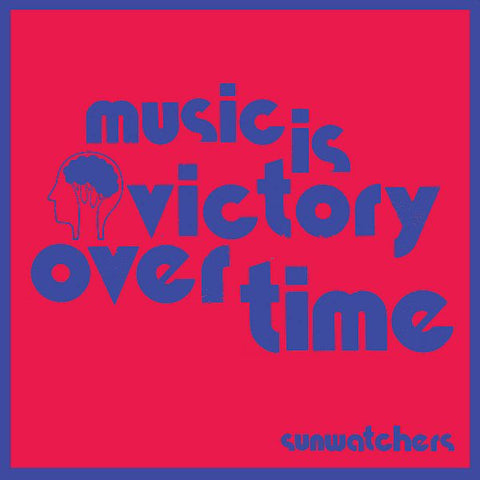 SUNWATCHERS - Music Is Victory Over Time LP (colour vinyl)