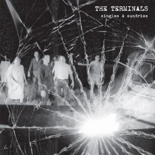 TERMINALS - Singles And Sundries LP