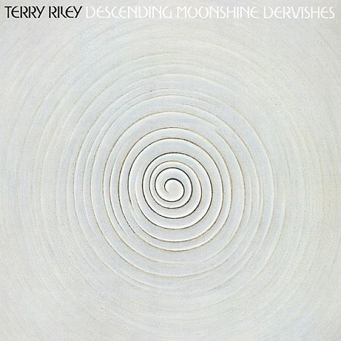 TERRY RILEY - Descending Moonshine Dervishes LP