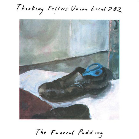 THINKING FELLERS UNION LOCAL 282 - The Funeral Pudding LP