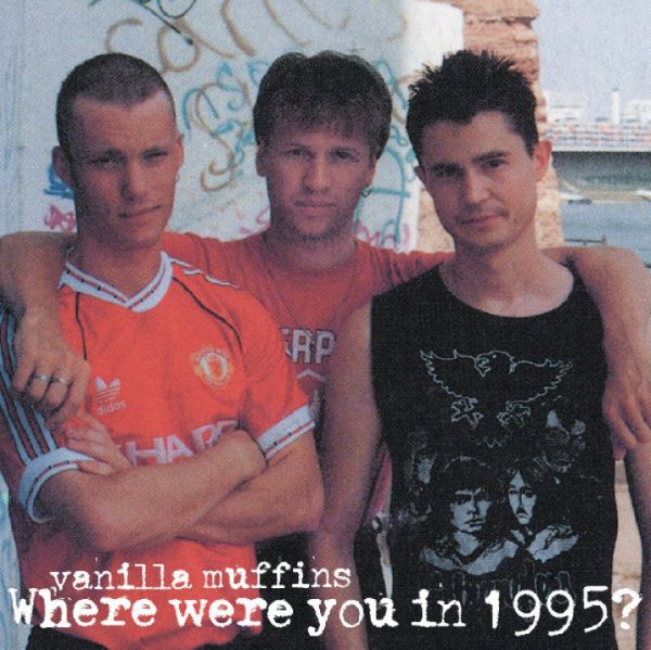 VANILLA MUFFINS - Where Were You In 1995? LP
