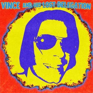 VINCE AND HIS LOST DELEGATION - s/t 12"