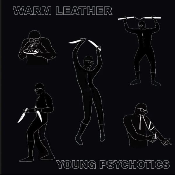 WARM LEATHER - Young Psychotics 7"