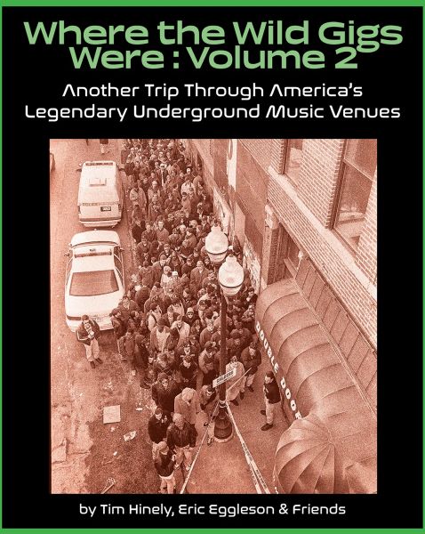 WHERE THE WILD GIGS WERE Volume 2: Another Trip Through America's Legendary Underground Music Venues BOOK