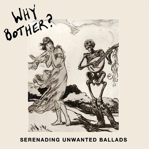 WHY BOTHER? - Serenading Unwanted Ballads LP