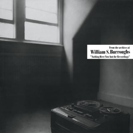 WILLIAM S. BURROUGHS - Nothing Here Now But The Recordings LP