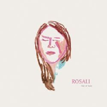 ROSALI - Out of Love LP