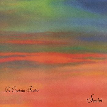 A CERTAIN RATIO - Sextet LP