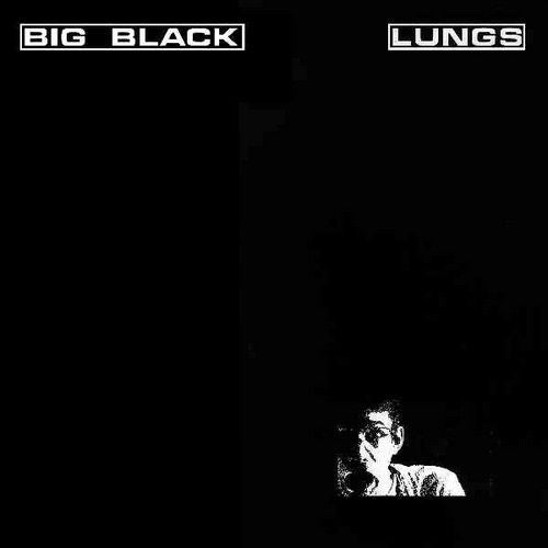 BIG BLACK - Lungs 12"