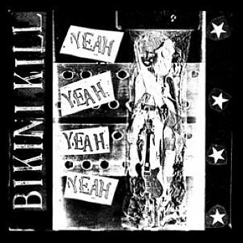 BIKINI KILL - Yeah Yeah Yeah Yeah LP