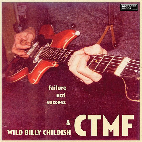WILD BILLY CHILDISH AND CTMF - Failure Not Success LP