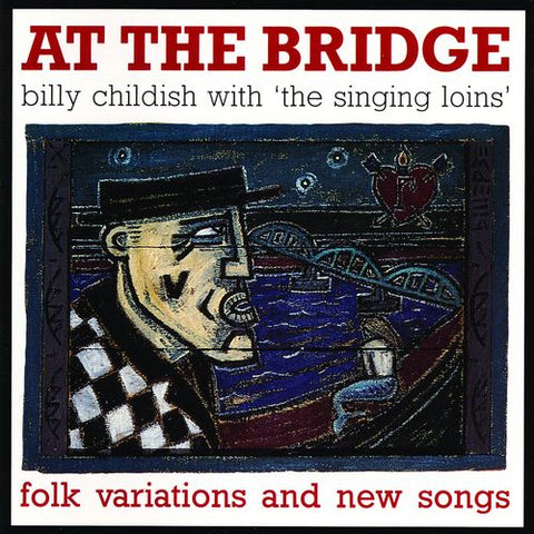 BILLY CHILDISH AND THE SINGING LOINS - At The Bridge LP