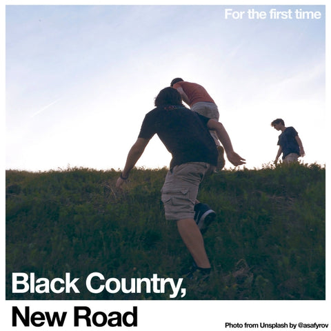 BLACK COUNTRY, NEW ROAD - For The First Time LP