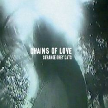 CHAINS OF LOVE - Strange Grey Days LP