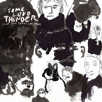CLAP YOUR HANDS SAY YEAH - Some Loud Thunder LP