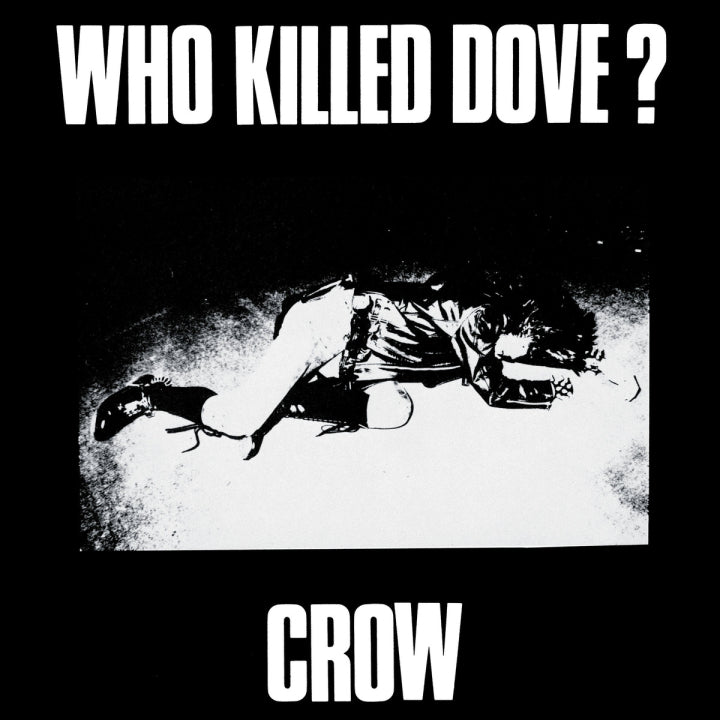 CROW - Who Killed Dove? 7"EP