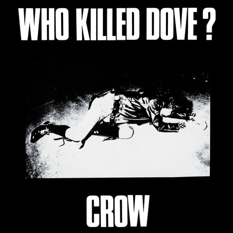 CROW - Who Killed Dove? 7"EP