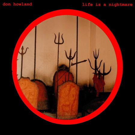 DON HOWLAND - Life Is A Nightmare LP