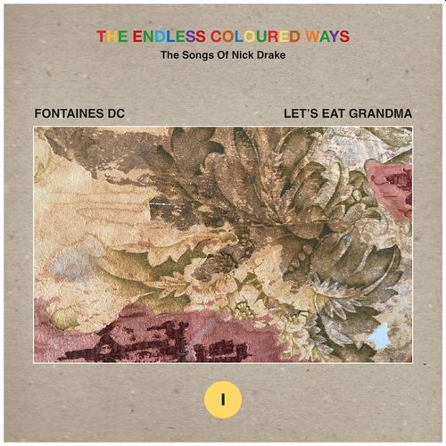 FONTAINES DC / LET'S EAT GRANDMA - The Endless Coloured Ways: The Songs Of Nick Drake 7"