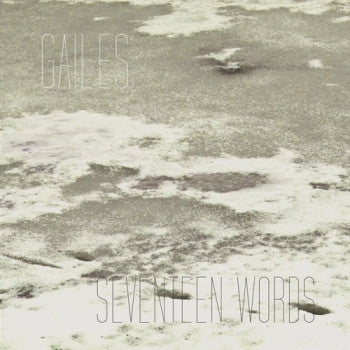 GAILES - Seventeen Words LP