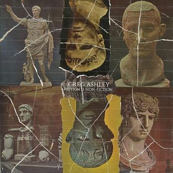 GREG ASHLEY - Fiction Is Non-Fiction LP