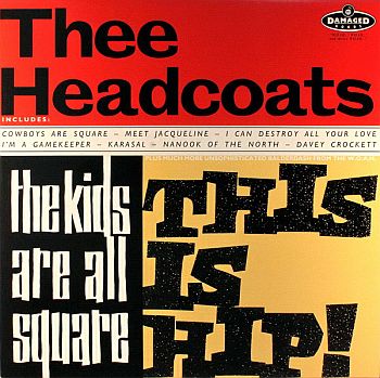 HEADCOATS, THEE - The Kids Are All Square: This Is Hip! LP