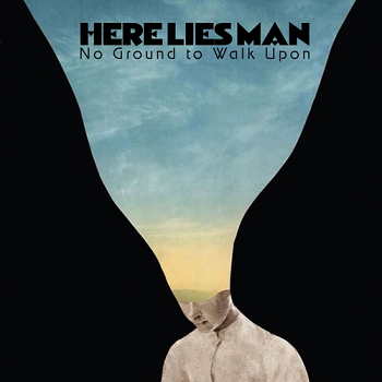 HERE LIES MAN - No Ground To Walk Upon LP