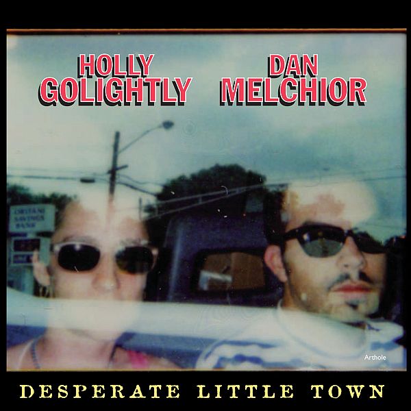 HOLLY GOLIGHTLY and DAN MELCHIOR - Desperate Little Town LP