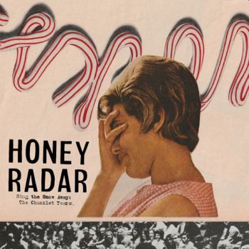 HONEY RADAR - Sing The Snow Away: The Chunklet Years LP