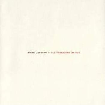 MARK LANEGAN - I'll Take Care Of You LP