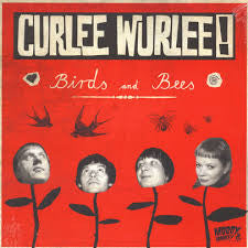 CURLEE WURLEE! - Birds and Bees LP