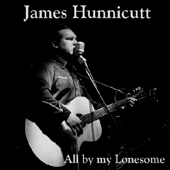 JAMES HUNNICUTT - All By My Lonesome LP