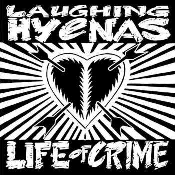 LAUGHING HYENAS - Life of Crime LP