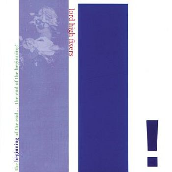 LORD HIGH FIXERS - The Beginning of the End... The End of the Beginning 2LP