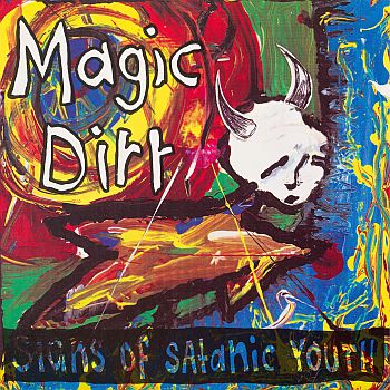 MAGIC DIRT - Signs of Satanic Youth 12" (colour vinyl)